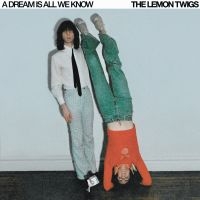 The Lemon Twigs - A Dream Is All We Know i gruppen Kommende produkter - 10 procent hos Bengans Skivbutik AB (5518584)