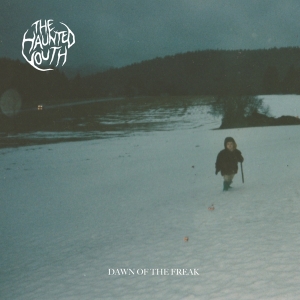 The Haunted Youth - Dawn Of The Freak i gruppen VI TIPSER / Julegavetips CD hos Bengans Skivbutik AB (5518716)