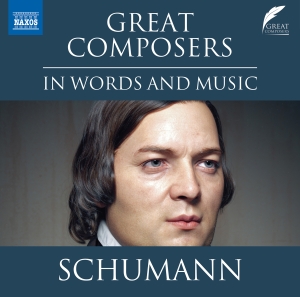 Robert Schumann - Great Composers In Words & Music i gruppen CD / Nyheter hos Bengans Skivbutik AB (5518749)