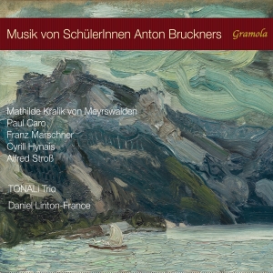 Tonali Trio - Music By Students Of Anton Bruckner i gruppen CD / Nyheter hos Bengans Skivbutik AB (5518783)