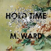 M Ward - Hold Time i gruppen Kommende produkter - 10 procent hos Bengans Skivbutik AB (5518833)