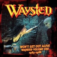 Waysted - Won't Get Out Alive: Waysted Volume i gruppen Kommende produkter - 10 procent hos Bengans Skivbutik AB (5518887)