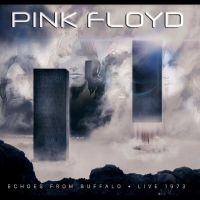 Pink Floyd - Echoes From Buffalo - Live 1973 i gruppen VI TIPSER / Fredagsutgivelser / Fredag Den 1:a Mars 2024 hos Bengans Skivbutik AB (5518891)