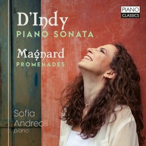 Sofia Andreoli - D'indy: Piano Sonata Magnard: Prom i gruppen CD / Nyheter hos Bengans Skivbutik AB (5518943)