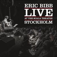 Bibb Eric - Live At The Scala Theatre Stockholm i gruppen Minishops / Eric Bibb hos Bengans Skivbutik AB (5519002)