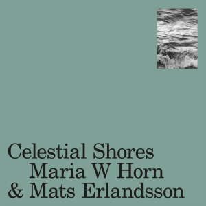 Maria Horn W & Mats Erlandsson - Celestial Shores i gruppen VI TIPSER / Julegavetips Vinyl hos Bengans Skivbutik AB (5519133)