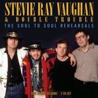 Ray Vaughan Stevie - Soul To Soul Rehearsals The (2 Cd) i gruppen VI TIPSER / Fredagsutgivelser / Fredag Den 15:e Mars 2024 hos Bengans Skivbutik AB (5519285)