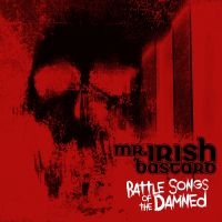 Mr. Irish Bastard - Battle Songs Of The Damned (Digipac i gruppen VI TIPSER / Fredagsutgivelser / Fredag Den 15:e Mars 2024 hos Bengans Skivbutik AB (5519358)