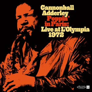 Cannonball Adderley - Poppin In Paris: Live At The Olympia 1972 i gruppen VI TIPSER / Record Store Day / RSD24 hos Bengans Skivbutik AB (5519428)