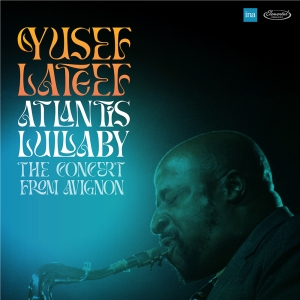 Yusef Lateef - Atlantis Lullaby - The Concert From Avignon i gruppen VI TIPSER / Record Store Day / RSD24 hos Bengans Skivbutik AB (5519475)