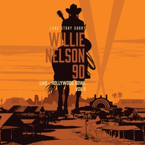 Willie Nelson Various - Long Story Short: Willie Nelson 90: Live At The Hollywood Bowl Vol. 2 i gruppen VI TIPSER / Record Store Day / RSD24 hos Bengans Skivbutik AB (5519485)