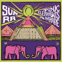 Sun Ra - Pink Elephants On Parade (Pink Viny i gruppen VI TIPSER / Record Store Day / RSD24 hos Bengans Skivbutik AB (5519557)