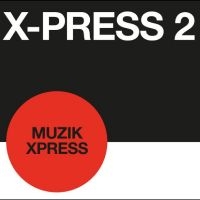 X-Press 2 - Muzik X-Press/ London X-Press i gruppen VI TIPSER / Record Store Day / RSD24 hos Bengans Skivbutik AB (5519626)