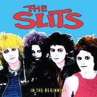 Slits The - In The Beginning (2 Lp Vinyl) i gruppen VI TIPSER / Record Store Day / RSD24 hos Bengans Skivbutik AB (5519708)