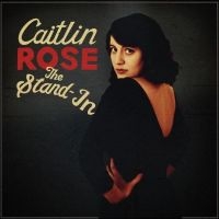 Rose Caitlin - The Stand In (10 Year Anniversary) i gruppen VI TIPSER / Record Store Day / RSD24 hos Bengans Skivbutik AB (5519753)