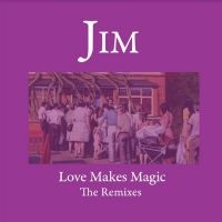 Jim - Love Make Magic ? Remixes i gruppen VI TIPSER / Fredagsutgivelser / Fredag den 8:e Mars 2024 hos Bengans Skivbutik AB (5519754)