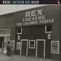 Various Artists - Where Southern Soul Began i gruppen VI TIPSER / Record Store Day / RSD24 hos Bengans Skivbutik AB (5519778)