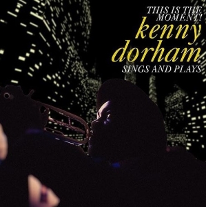 Kenny Dorham - This Is The Moment: Sings And Plays i gruppen VI TIPSER / Record Store Day / RSD24 hos Bengans Skivbutik AB (5519820)