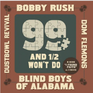 Rush,Bobby; Blind Boys Of Alabama; Dom Flemons; Dustbowl Revival - 99 & A 1/2 Won'T Do (Rsd) - IMPORT i gruppen VI TIPSER / Record Store Day / RSD24-Ams hos Bengans Skivbutik AB (5520008)