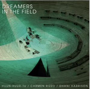 Huun-Huur-Tu; Carmen Rizzo & Dhani Harrison - Dreamers In The Field (Rsd) - IMPORT i gruppen VI TIPSER / Record Store Day / RSD24-Ams hos Bengans Skivbutik AB (5520061)