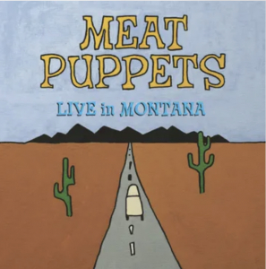 Meat Puppets - Live In Montana (Turquoise Vinyl) (Rsd) - IMPORT i gruppen VI TIPSER / Record Store Day / RSD24-Ams hos Bengans Skivbutik AB (5520082)