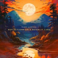 Rudy Adrian - Reflections On A Moonlit Lake i gruppen Kommende produkter - 10 procent hos Bengans Skivbutik AB (5520180)