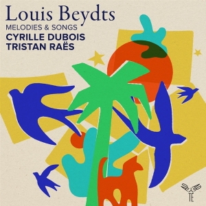 Cyrille Dubois & Tristan Raës - Louis Beydts Melodies & Songs i gruppen VI TIPSER / Fredagsutgivelser / Fredag Den 15:e Mars 2024 hos Bengans Skivbutik AB (5520337)