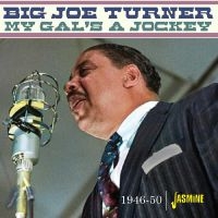 Big Joe Turner - My Gal?S A Jockey ? 1946-1950 i gruppen VI TIPSER / Fredagsutgivelser / Fredag den 8:e Mars 2024 hos Bengans Skivbutik AB (5520374)