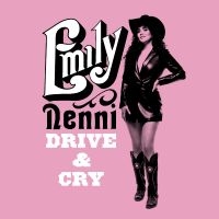 Nenni Emily - Drive & Cry i gruppen Kommende produkter - 10 procent hos Bengans Skivbutik AB (5520377)