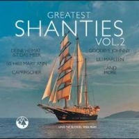 Various Artists - Greatest Shanties Vol. 2 i gruppen Kommende produkter - 10 procent hos Bengans Skivbutik AB (5520506)