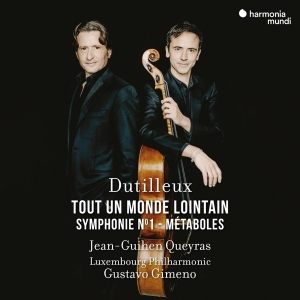 Jean-Guihen Queyras & Luxembourg Philharmonic & Gustavo Gimeno - Henri Dutilleux: Tout Un Monde Lointain-Symphony No.1-Métaboles i gruppen Kommende produkter - 10 procent hos Bengans Skivbutik AB (5520575)