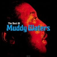 Muddy Waters - The Best Of Muddy Waters i gruppen VI TIPSER / Fredagsutgivelser / Fredag den 8:e Mars 2024 hos Bengans Skivbutik AB (5520656)