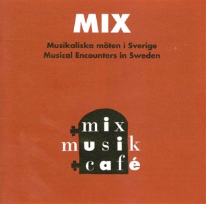 Various Artists - Mix - Musikaliska Möten I Sverige i gruppen CD / Elektroniskt,Svensk FolkeMusikkk hos Bengans Skivbutik AB (552070)