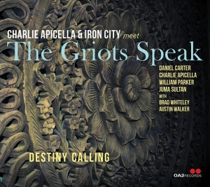 Charlie Apicella & Iron City Meet The Griots Speak - Destiny Calling i gruppen Kommende produkter - 10 procent hos Bengans Skivbutik AB (5520714)