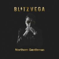 Blitz Vega - Northern Gentleman i gruppen VI TIPSER / Fredagsutgivelser / Fredag den 26:e Juli 2024 hos Bengans Skivbutik AB (5520734)