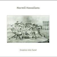 Normil Hawaiians - Empires Into Sand i gruppen Kommende produkter - 10 procent hos Bengans Skivbutik AB (5521226)