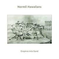 Normil Hawaiians - Empires Into Sand i gruppen Kommende produkter - 10 procent hos Bengans Skivbutik AB (5521226)