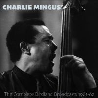 Mingus Charles - The Complete Birdland Broadcasts, 1 i gruppen Musikk / Dual Disc / Jazz hos Bengans Skivbutik AB (5521268)