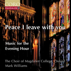 Choir Of Magdalen College Oxford - Peace I Leave With You - Music For i gruppen Kommende produkter - 10 procent hos Bengans Skivbutik AB (5521288)