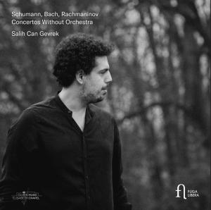 Salih Can Gevrek - Schumann Bach & Rachmaninoff: Conc i gruppen Kommende produkter - 10 procent hos Bengans Skivbutik AB (5521318)