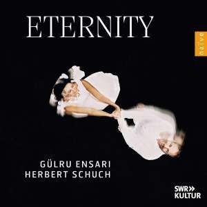 Gülru Ensari Herbert Schuch - Eternity i gruppen Kommende produkter - 10 procent hos Bengans Skivbutik AB (5521322)