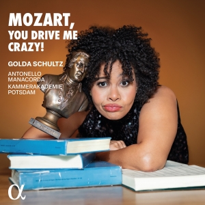 Golda Schultz - Mozart, You Drive Me Crazy! i gruppen Kommende produkter - 10 procent hos Bengans Skivbutik AB (5521324)