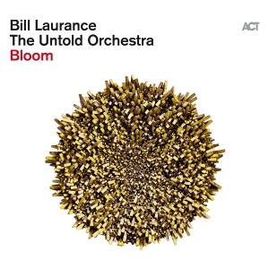 Bill Laurance & The Untold Orchestr - Bloom i gruppen Kommende produkter - 10 procent hos Bengans Skivbutik AB (5521328)