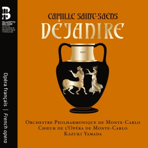 Camille Saint-Saens - Dejanire i gruppen Kommende produkter - 10 procent hos Bengans Skivbutik AB (5521344)