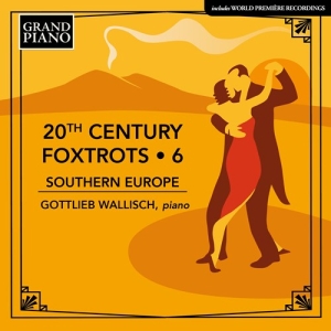 Gottlieb Wallisch - 20Th Century Foxtrots, Vol. 6 - Sou i gruppen Kommende produkter - 10 procent hos Bengans Skivbutik AB (5521346)