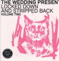 Wedding Present The - Locked Down And Stripped Back Volum i gruppen Kommende produkter - 10 procent hos Bengans Skivbutik AB (5521475)