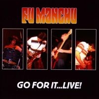 Fu Manchu - Go For It?Live! i gruppen Musikk / Dual Disc / Pop-Rock hos Bengans Skivbutik AB (5521485)