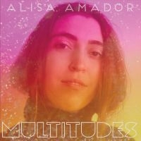 Amador Alisa - Multitudes i gruppen VI TIPSER / Fredagsutgivelser / Fredag den 7:e Juni 2024 hos Bengans Skivbutik AB (5521552)