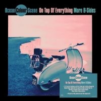 Ocean Colour Scene - On Top Of Everything - More B Sides i gruppen VI TIPSER / Fredagsutgivelser / Fredag den 6:e september 2024 hos Bengans Skivbutik AB (5521664)