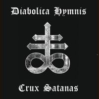 Diabolica Hymnis - Crux Satanas i gruppen CD / Pop-Rock hos Bengans Skivbutik AB (5521683)